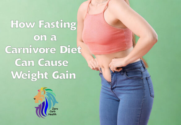 How fasting causes weight gain on a carnivore diet
